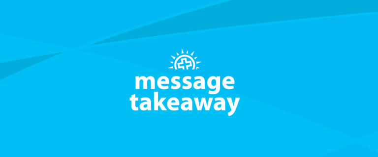 Weekend Message Takeaway: “Representing Jesus and His Kingdom”