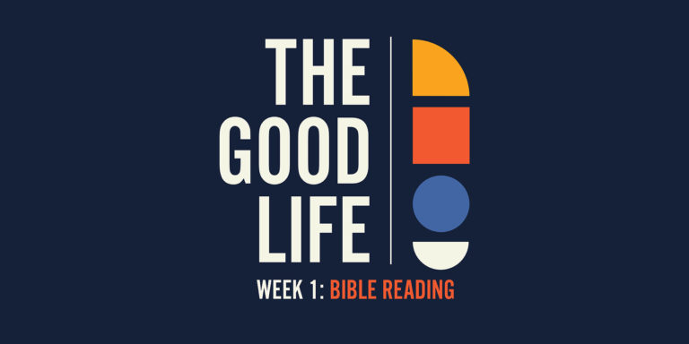 The Good Life: Habits of Grace (Bible Reading) Study Guide