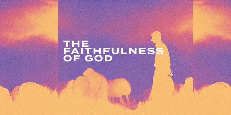 Why the Faithfulness of God Matters