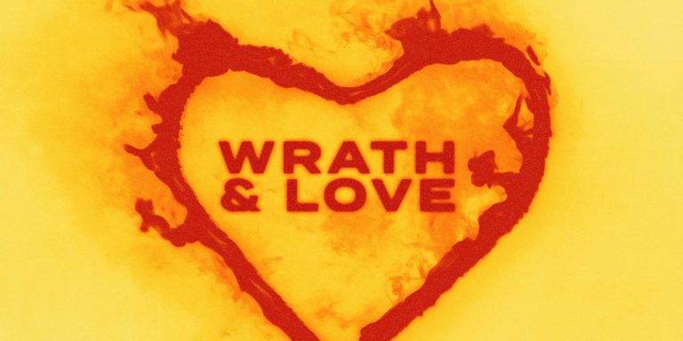 The Wrath and Love of God: Understanding and Implication