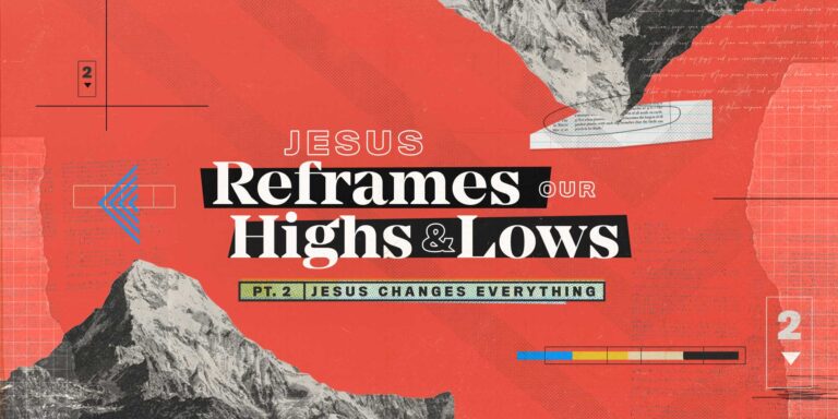 Mark-Week-15---Jesus-Reframes-Our-Highs-&-Lows