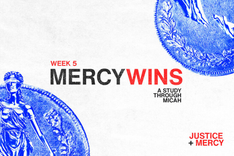 Justice+Mercy: Week Five Study Guide