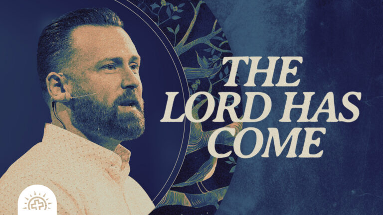 The Lord Has Come
