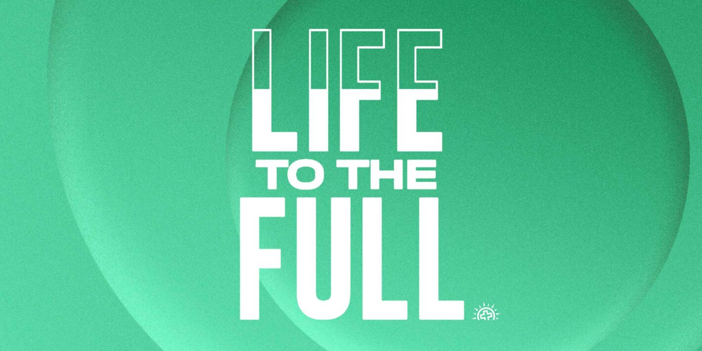 Life to the Full