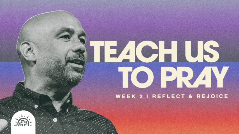 Week 2: Reflect & Rejoice