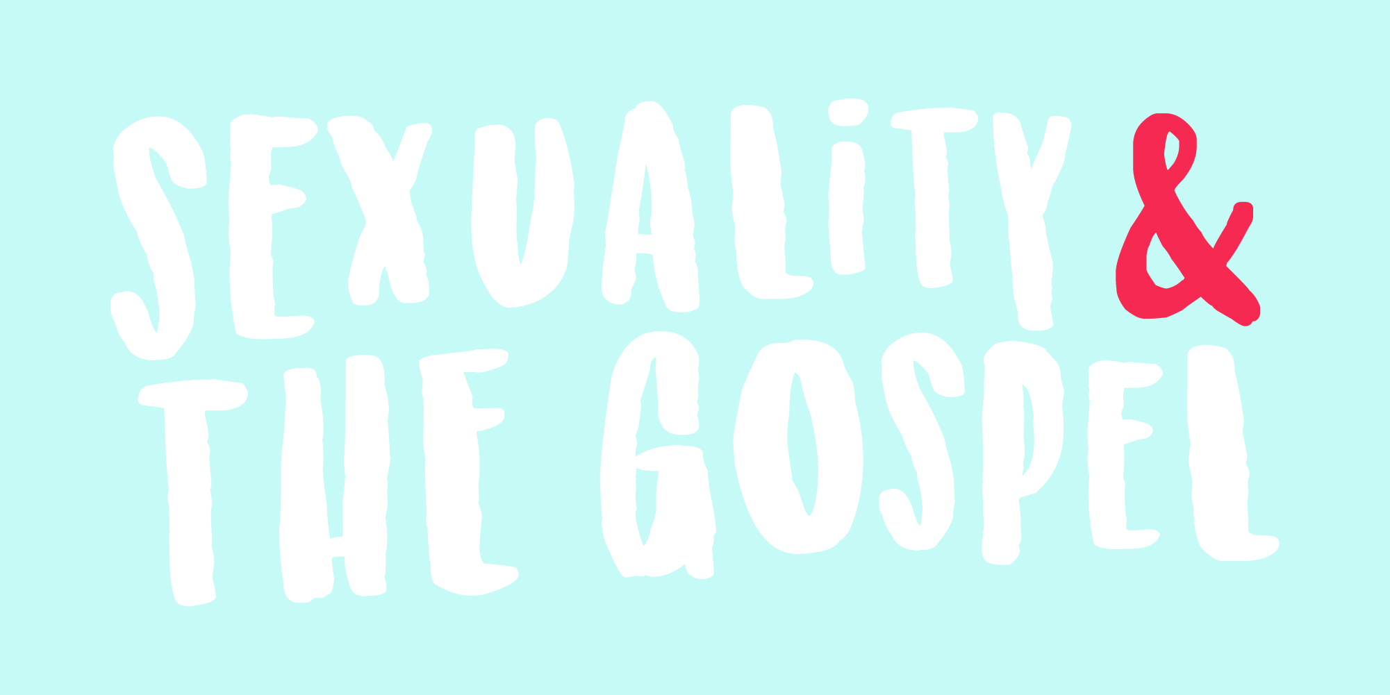 Sexuality & The Gospel
